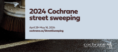 2024 Cochrane Street Sweeping April 29-May 16 text with background of a street sweeper