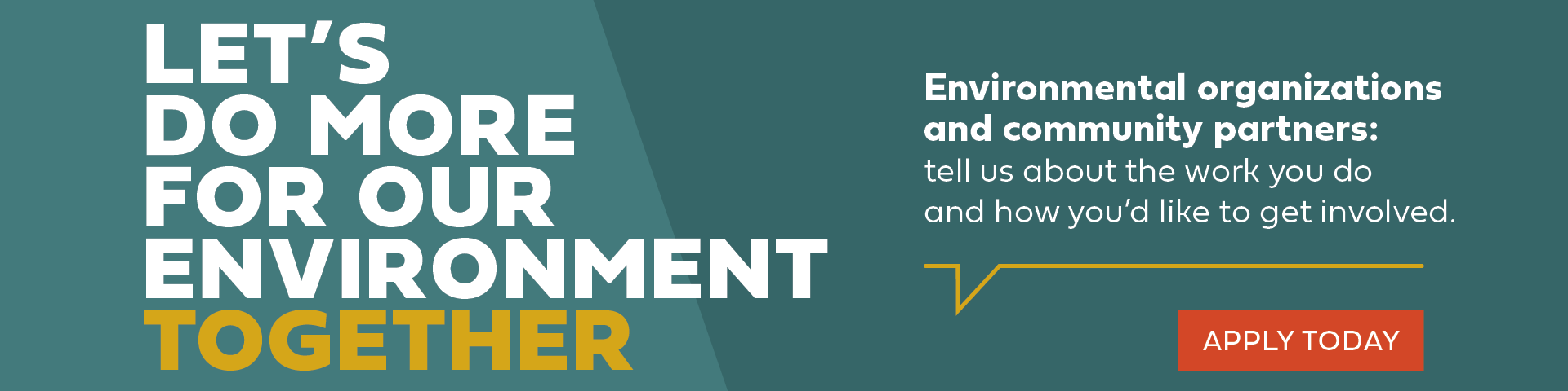 Graphic inviting environmental organizations and community partners to share their work and how they’d like to get involved, with the message “Let’s do more for our environment together” and an “Apply Today” button.