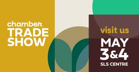 visit us may 3 and 4 at the chamber trade show
