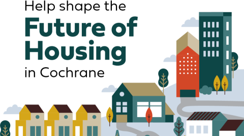 Help shape the future of housing in Cochrane
