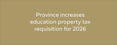 Province increases education property tax requisition for 2026