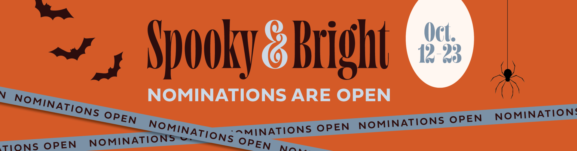 Spooky and bright nominations are open oct.12-23