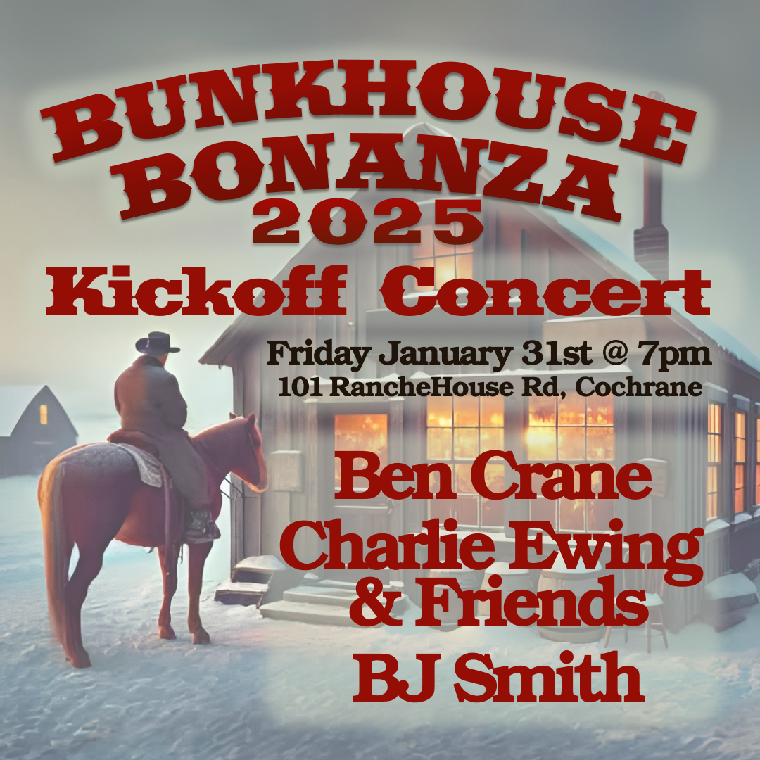 Bunkhouse Bonanza Kickoff Concert featuring Ben Crane, Charlie Ewing & Friends, & BJ Smith.