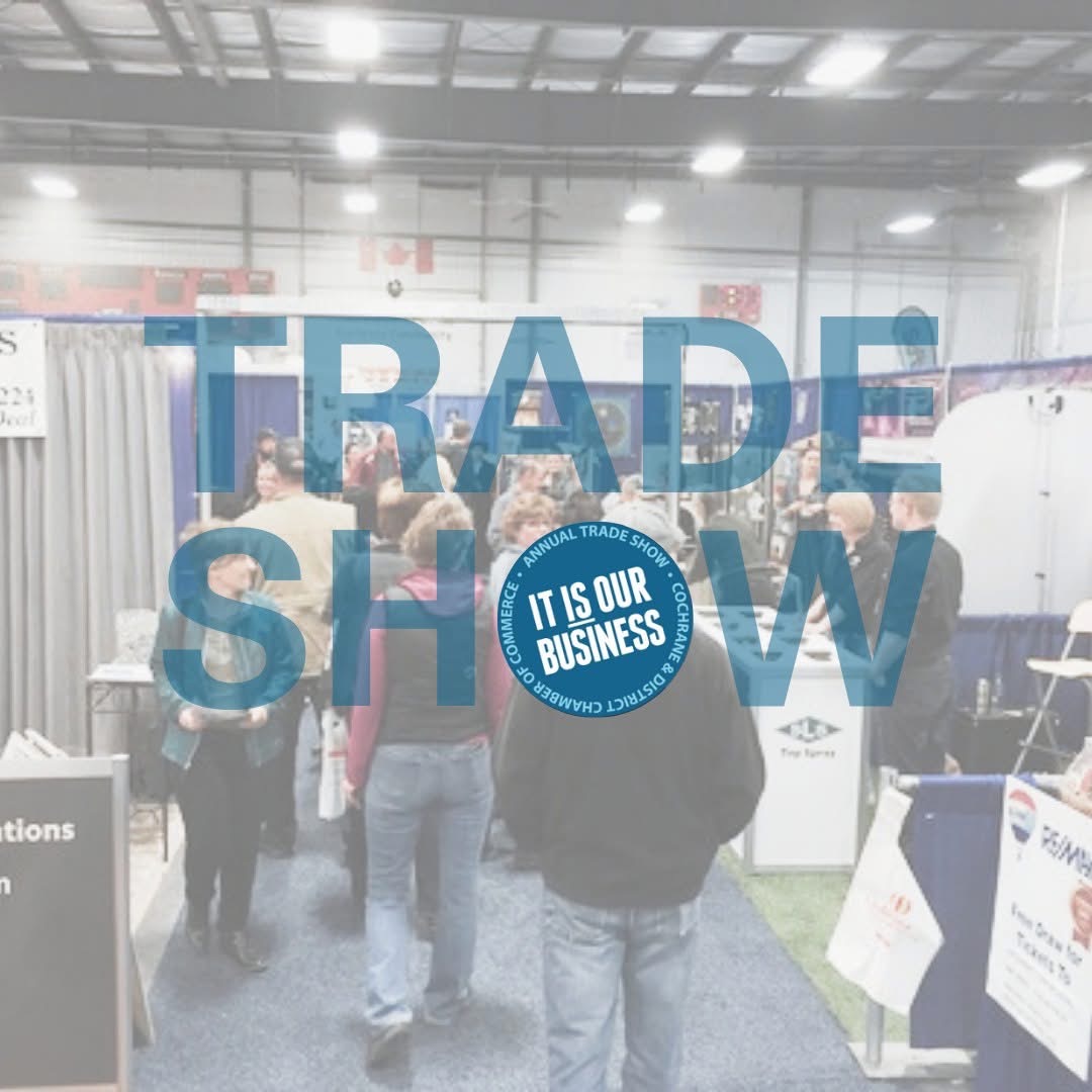 Cochrane's Largest Trade Show!