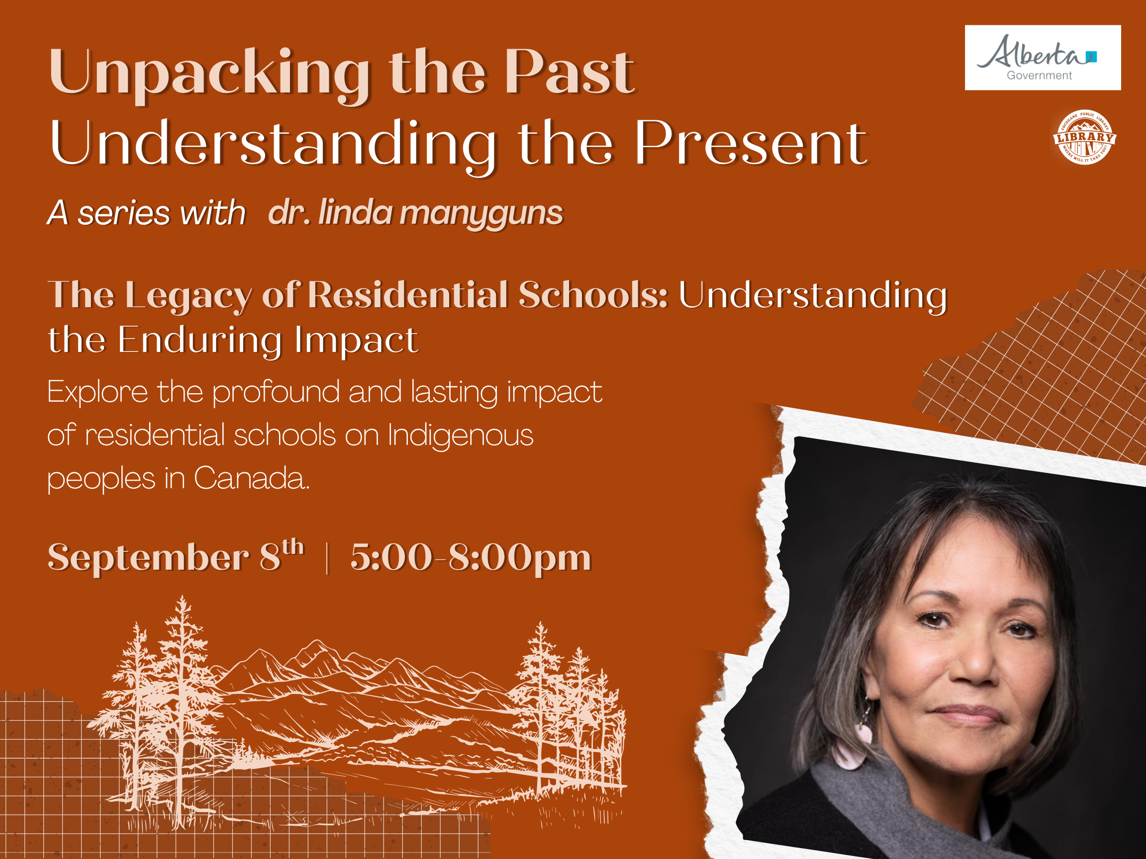 Graphic featuring dr. linda manygun's likeness. Text reads, "The Legacy of Residential Schools: Understanding the Enduring Impact. Cochrane Public Library. September 8th, 5-8pm. Free with registration!"