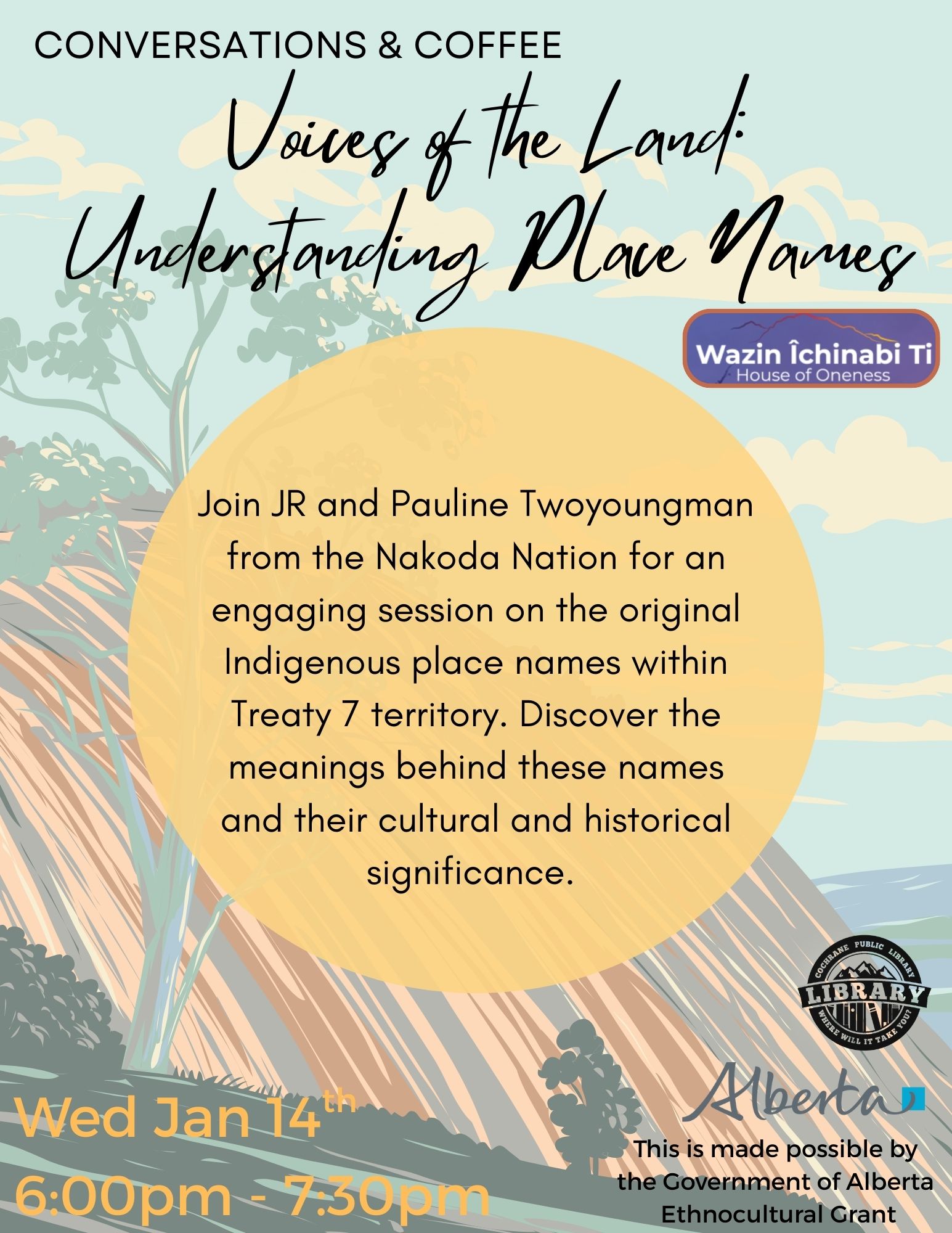 Explore the deep history and cultural connections of Treaty 7 through its original Indigenous place names with JR and Pauline Twoyoungman from the Nakoda Nation. This session offers a fascinating look at how these names reflect the land, stories, and traditions of the peoples who have lived here for generations. See familiar landscapes through a new lens that honours the voices and knowledge of the Treaty 7 Nations. This event is proudly supported by the Ethnocultural Grant from the Government of Alberta