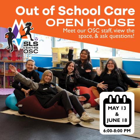 Promotional graphic for an Out of School Care Open House, showing OSC staff seated on floor cushions in a playroom. Text reads ‘Out of School Care Open House. Meet our OSC staff, view the space, & ask questions.’ Dates shown are May 13 and June 18, from 6:00–8:00 PM, with the SLS Centre OSC logo.