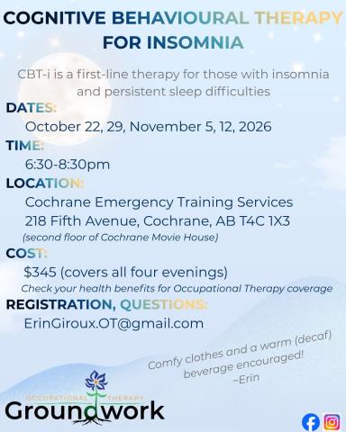 Location: Cochrane Emergency Training Services. Cost: $345 (check your health benefits for Occupational Therapy coverage). Registration/Questions: ErinGiroux.OT@gmail.com